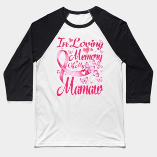 In Loving Memory Of My Mamaw Breast Cancer Awareness Baseball T-Shirt